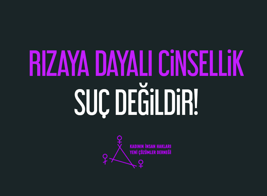 Rızaya Dayalı Cinsellik Suç Değildir!