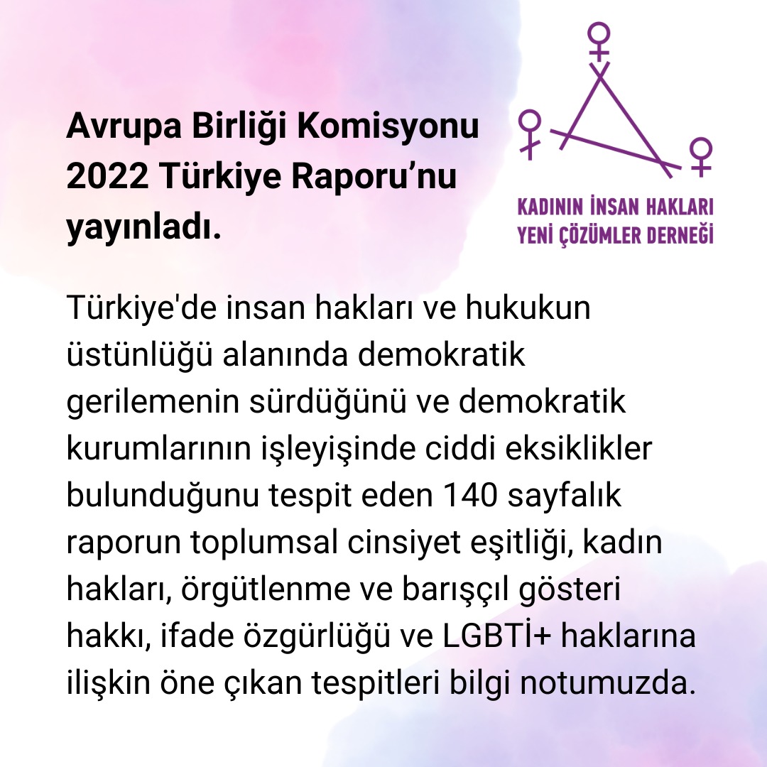 Avrupa Birliği Komisyonu 2022 Türkiye Raporu’ndan toplumsal cinsiyet eşitliği, örgütlenme ve ifade özgürlüğü ve LGBTI+ haklarına ilişkin öne çıkan tespitler